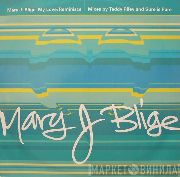 Mary J. Blige - My Love / Reminisce