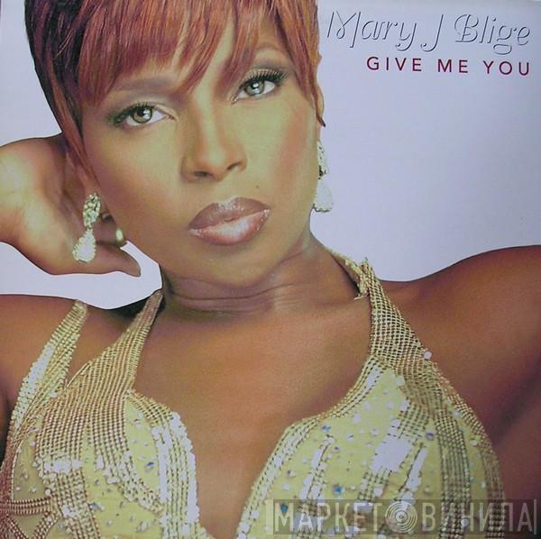 Mary J. Blige - Give Me You