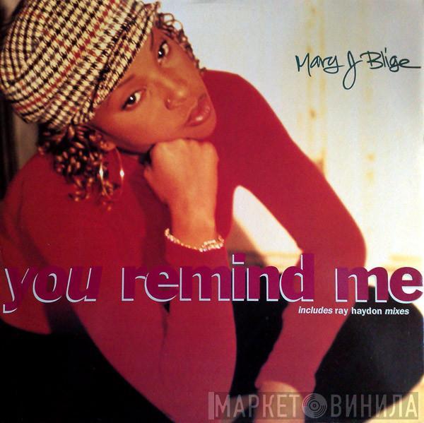 Mary J. Blige - You Remind Me