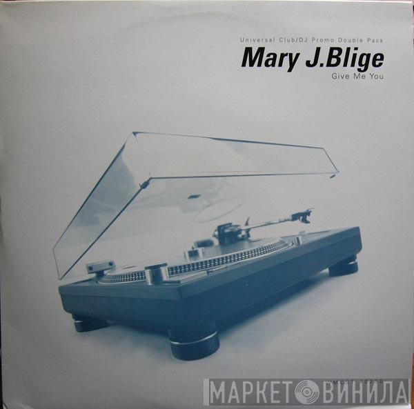 Mary J. Blige - Give Me You