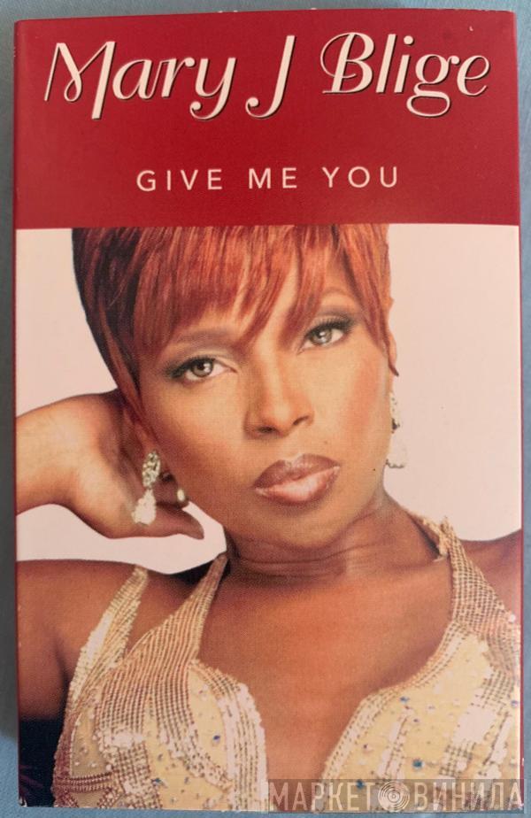 Mary J. Blige - Give Me You