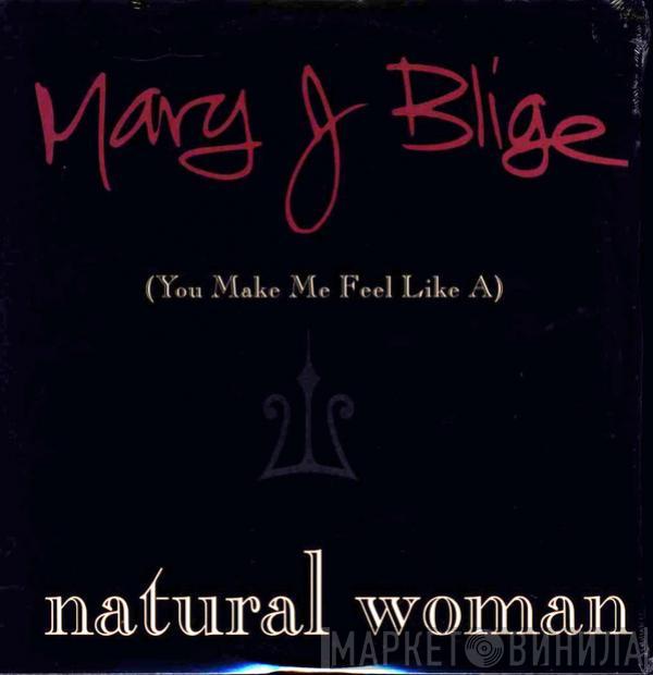  Mary J. Blige  - (You Make Me Feel Like A) Natural Woman