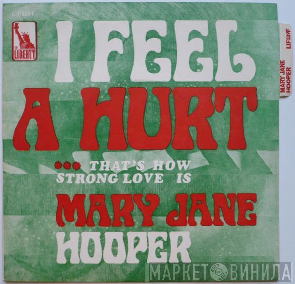  Mary Jane Hooper  - I Feel A Hurt / That's How Strong Love Is