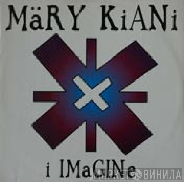 Mary Kiani - I Imagine