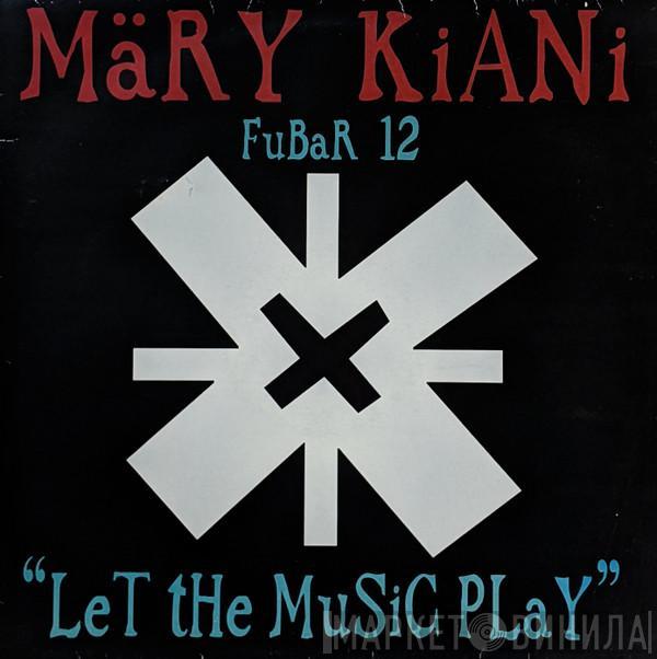 Mary Kiani - Let The Music Play