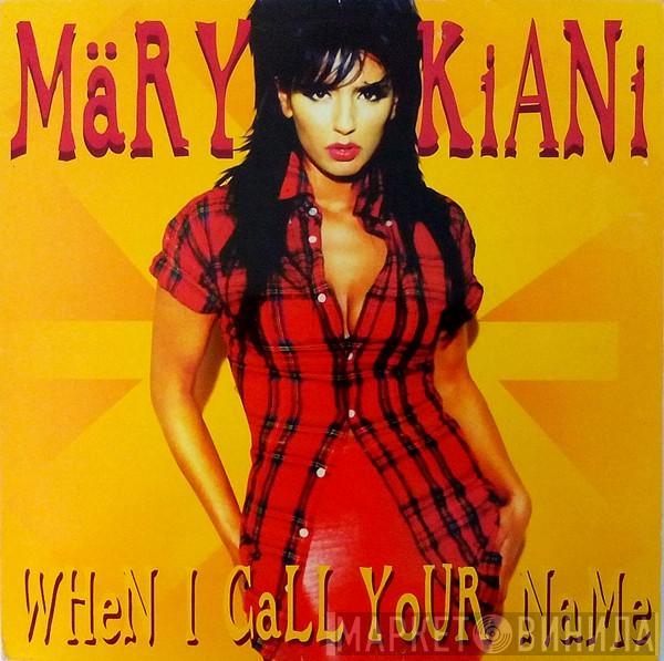 Mary Kiani - When I Call Your Name