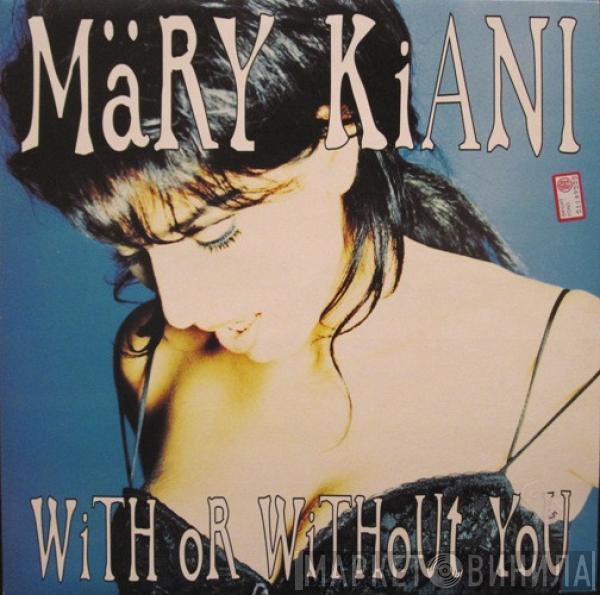 Mary Kiani - With Or Without You