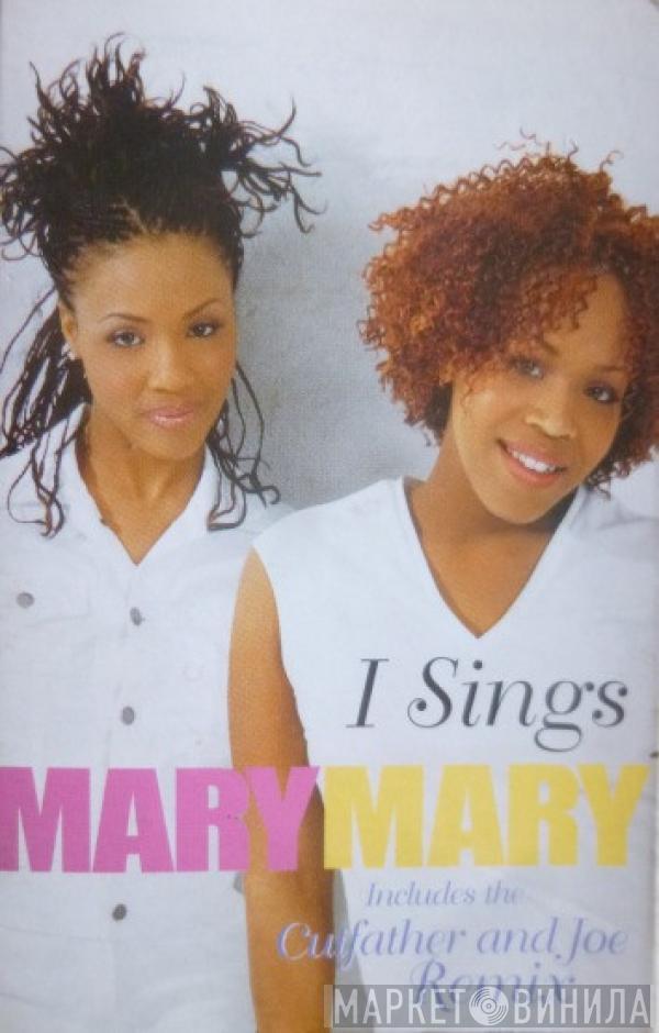 Mary Mary - I Sings