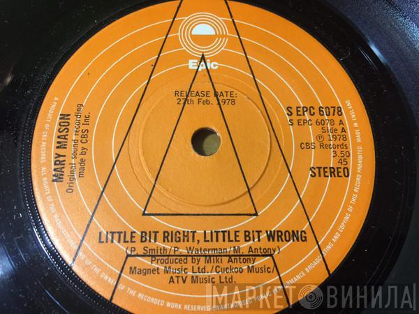Mary Mason - Little Bit Right, Little Bit Wrong