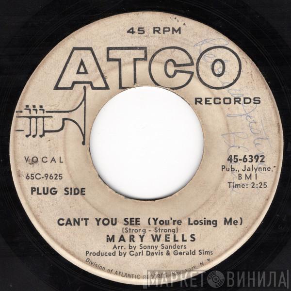  Mary Wells  - Can't You See (You're Losing Me) / Dear Lover