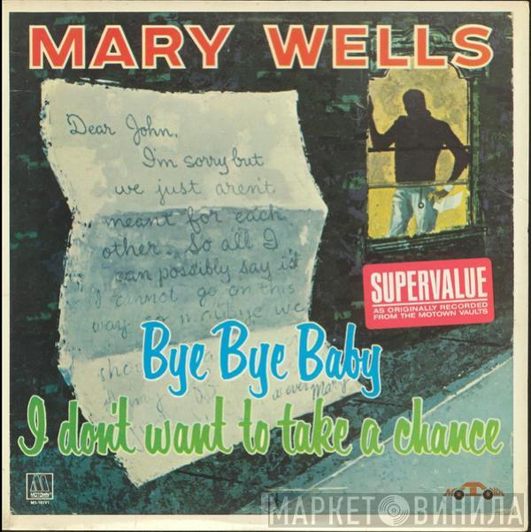 Mary Wells - Bye Bye Baby I Don't Want to Take a Chance