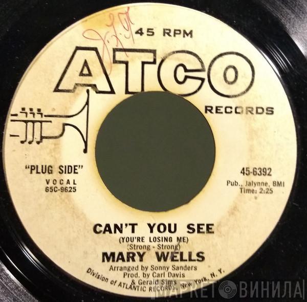  Mary Wells  - Can't You See (You're Losing Me)