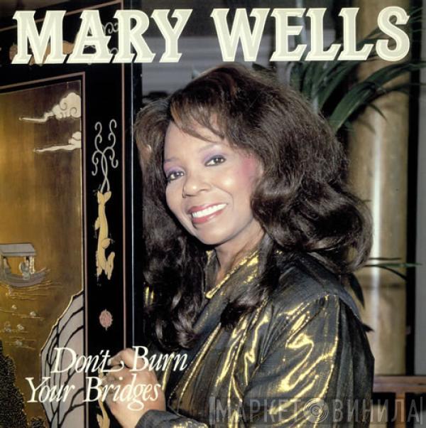 Mary Wells - Don't Burn Your Bridges