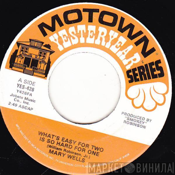 Mary Wells - What's Easy For Two Is So Hard For One / My Guy