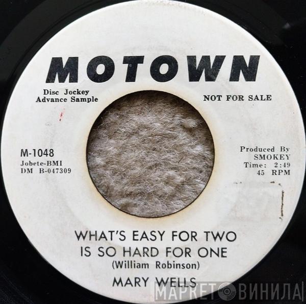 Mary Wells - What's Easy For Two Is So Hard For One