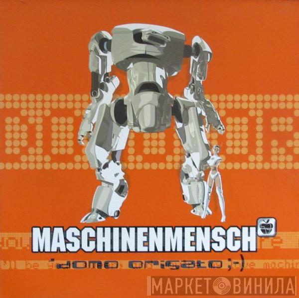 Maschinenmensch - Domo Origato