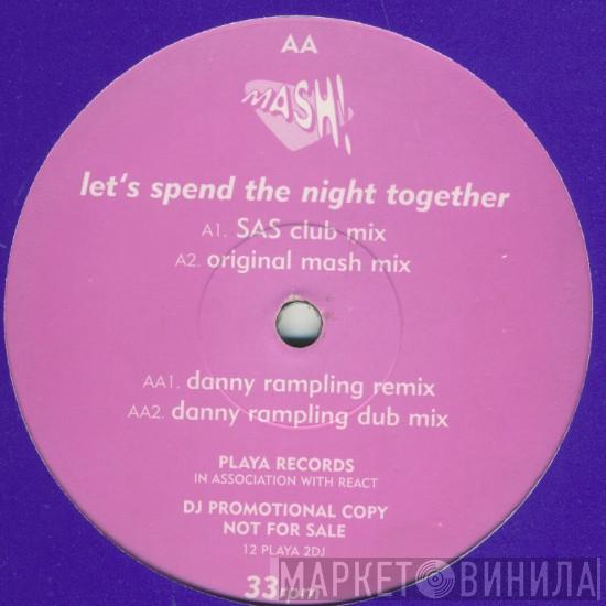 Mash! - Let's Spend The Night Together