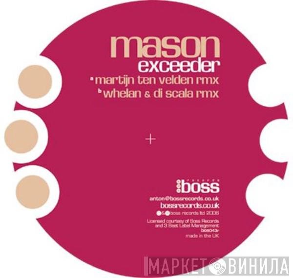  Mason  - Exceeder