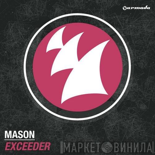  Mason  - Exceeder