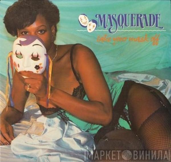  Masquerade   - Take Your Mask Off