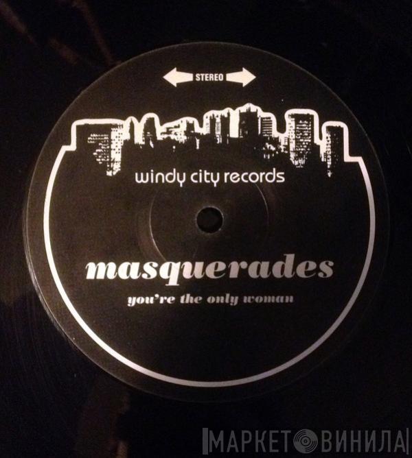 Masquerades - You're The Only Woman