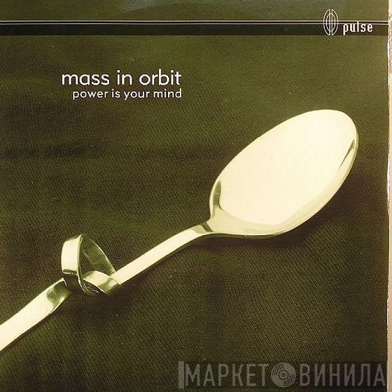Mass In Orbit - Power Is Your Mind