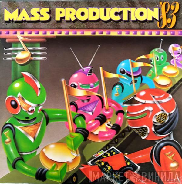 Mass Production - '83