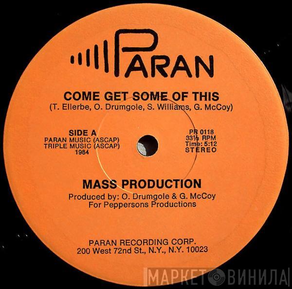 Mass Production - Come Get Some Of This