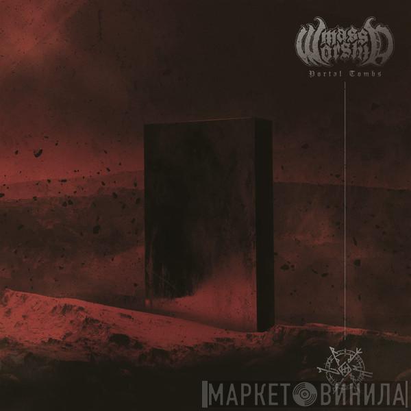 Mass Worship - Portal Tombs