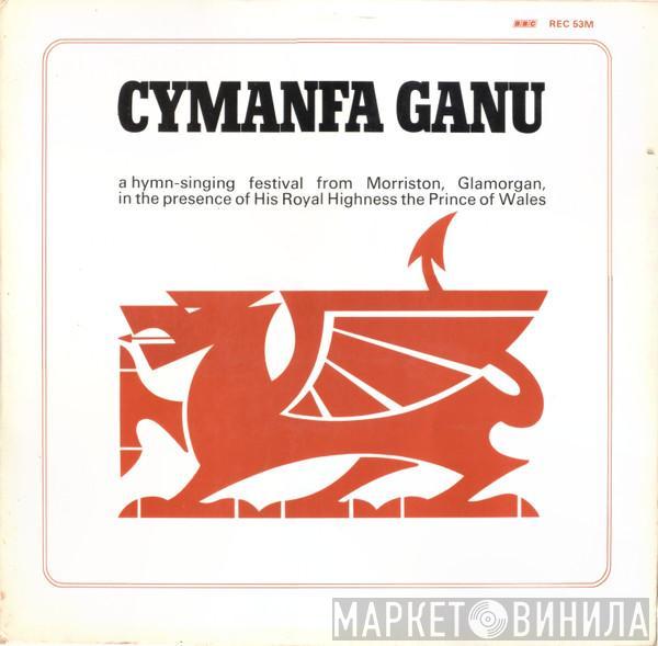 Massed Choirs Of South Wales, The Tabernacle Choir, The Morriston Orpheus Choir, New Siloh Choir, Swansea Male Voice Choir, Dunvant Male Choir, Morriston Ladies Choir, St. Davids Church Singers, Morriston Aelwyd Choir - Cymanfa Ganu 1969