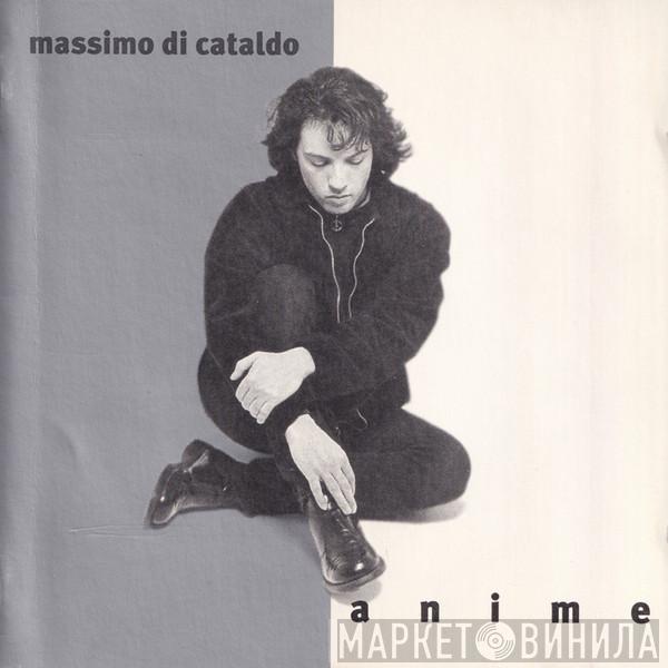 Massimo Di Cataldo - Anime