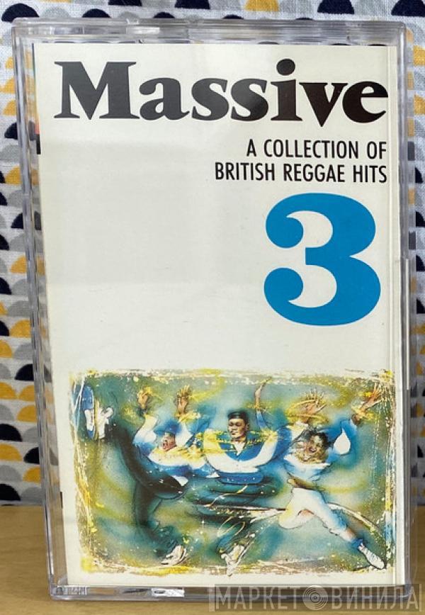  - Massive 3 (A Collection Of British Reggae Hits)