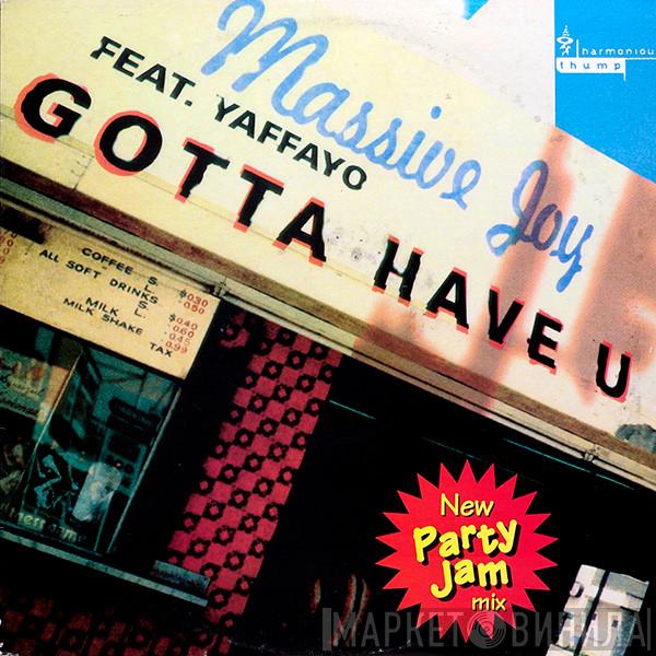 Massive Joy, Yaffayo - Gotta Have U