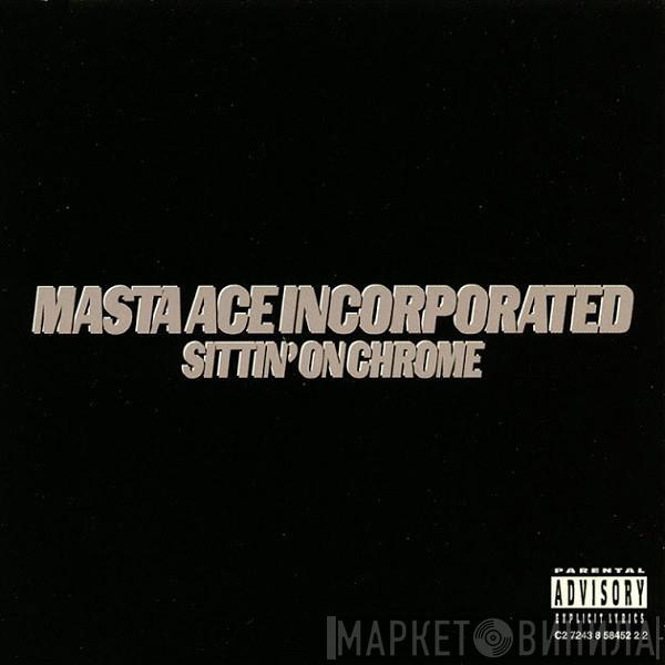 Masta Ace Incorporated - Sittin' On Chrome