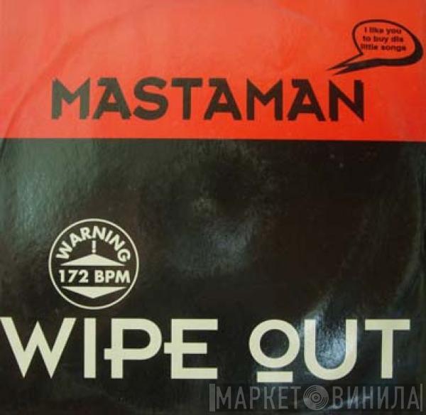 Mastaman - Wipe Out