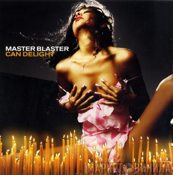 Master Blaster - Can Delight