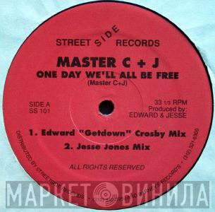 Master C & J - One Day We'll All Be Free