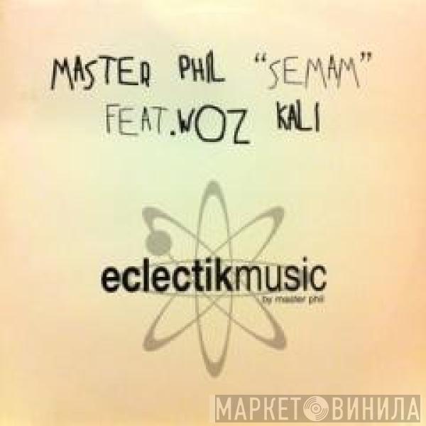 Master Phil, Woz Kali - Semam