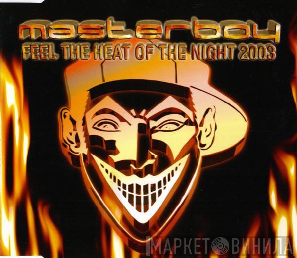  Masterboy  - Feel The Heat Of The Night 2003