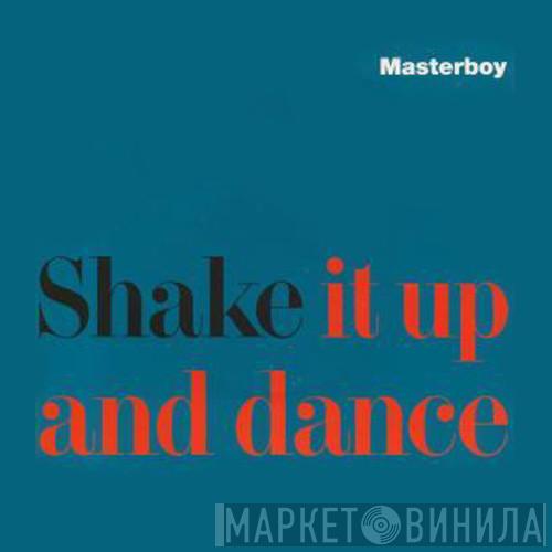 Masterboy - Shake It Up And Dance