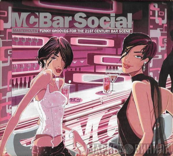  - Mastercuts Bar Social - Funky Grooves For The 21st Century Bar Scene