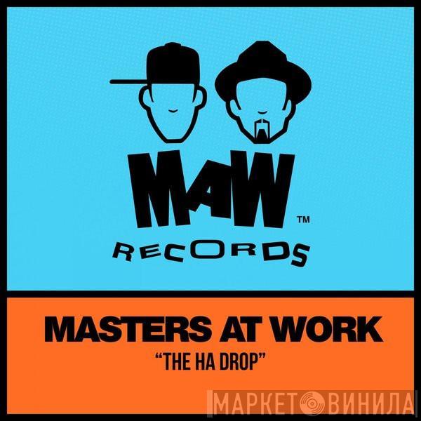  Masters At Work  - The Ha Drop