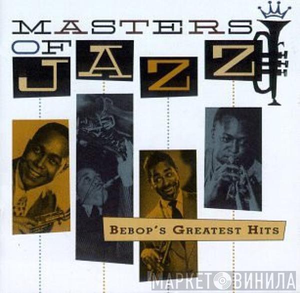  - Masters Of Jazz Vol. 2: Bebop's Greatest Hits