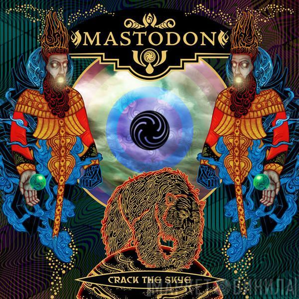 Mastodon - Crack The Skye