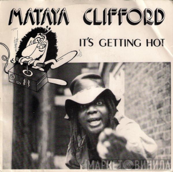 Mataya Clifford - It's Getting Hot