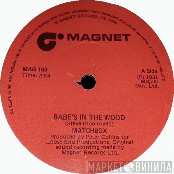 Matchbox  - Babe's In The Wood