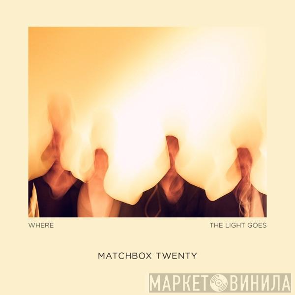  Matchbox Twenty  - Where The Light Goes