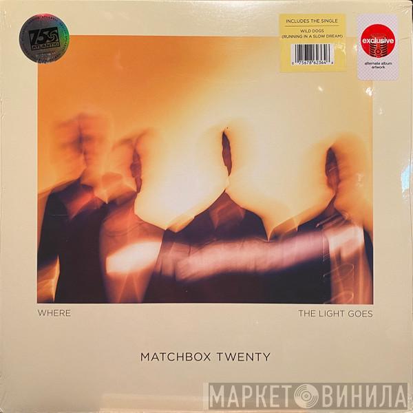  Matchbox Twenty  - Where The Light Goes
