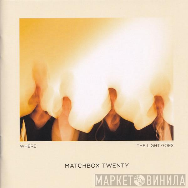  Matchbox Twenty  - Where The Light Goes