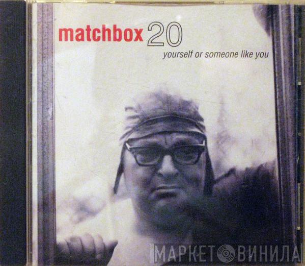  Matchbox Twenty  - Yourself Or Someone Like You